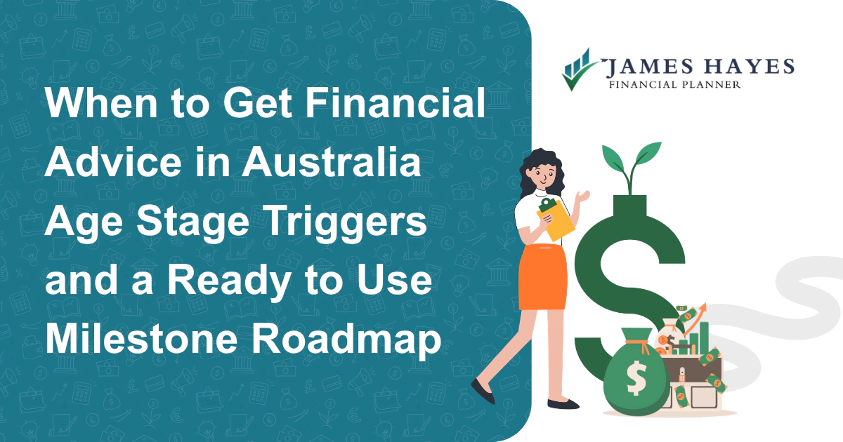 When to get financial advice in australia age stage triggers and a ready to use milestone roadmap featured image